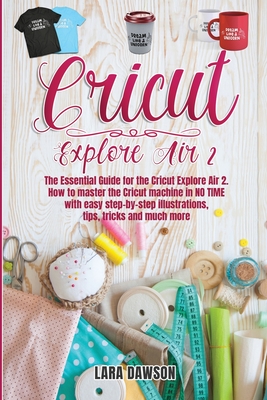 My Cricut Essentials - Cricut Explore Air 2