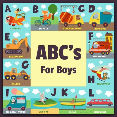 ABC's For Boys: Full Color Alphabet Learning Book, Baby Book, Children's Book, Toddler Book, Car Truck Air Plane Motorcycle With Fun A