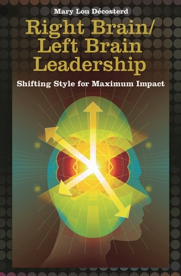 Right Brain/Left Brain Leadership: Shifting Style for Maximum Impact (Contemporary Psychology)