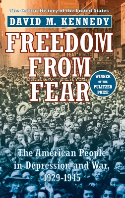 Freedom from Fear: The American People in Depression and War, 1929-1945 (Oxford History of the United States)