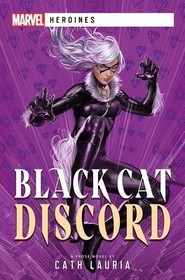 Black Cat: Discord: A Marvel Heroines Novel By Cath Lauria Cover Image