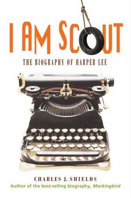 I Am Scout: The Biography of Harper Lee Cover Image