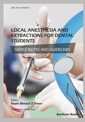 Local Anesthesia and Extractions for Dental Students: Simple Notes and Guidelines By Omar Dad (Illustrator), Esam Omar Cover Image