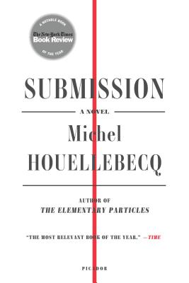 Submission: A Novel By Michel Houellebecq, Lorin Stein (Translated by) Cover Image