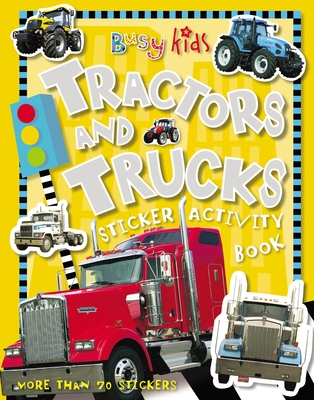 Busy Kids Tractors and Trucks Sticker Activity Book [With Stickers] Cover Image