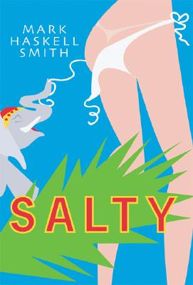 Salty By Mark Haskell Smith Cover Image