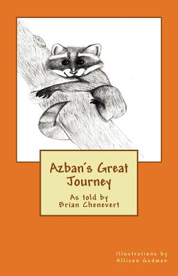 Azban's Great Journey By Allison Gedman (Illustrator), Brian a. Chenevert Cover Image