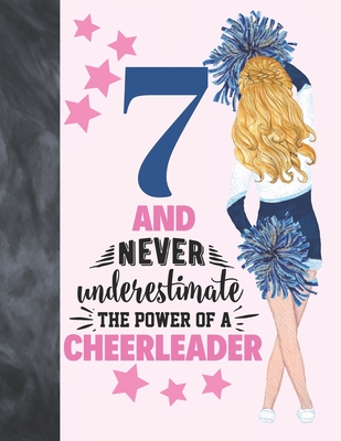 7 And Never Underestimate The Power Of A Cheerleader: Cheerleading Gift For Girls Age 7 Years Old - Art Sketchbook Sketchpad Activity Book For Kids To By Krazed Scribblers Cover Image