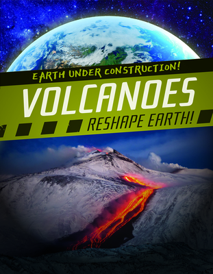 Volcanoes Reshape Earth! Cover Image