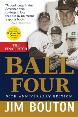 Ball Four: The Final Pitch By Jim Bouton, Paula Kurman (Foreword by) Cover Image