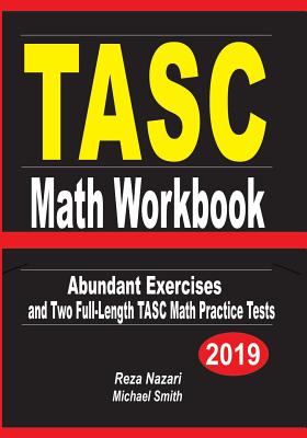 TASC Math Workbook: Abundant Exercises and Two Full-Length TASC Math Practice Tests Cover Image