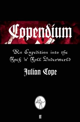 Copendium: An Expedition Into the Rock 'n' Roll Underworld By Julian Cope Cover Image