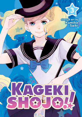 Kageki Shojo!! Vol. 3 By Kumiko Saiki Cover Image