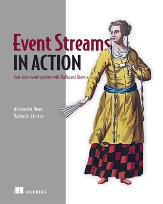 Event Streams in Action: Real-time event systems with Kafka and Kinesis Cover Image
