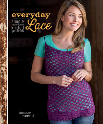 Everyday Lace: Simple, Sophisticated Knitted Garments Cover Image