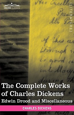 The Complete Works of Charles Dickens (in 30 Volumes, Illustrated): Edwin Drood and Miscellaneous By Charles Dickens Cover Image