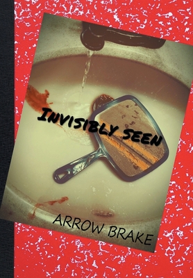 Invisibly Seen By Arrow Brake Cover Image