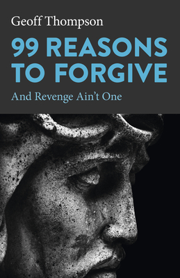 Cover for 99 Reasons to Forgive