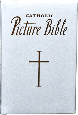 New Catholic Picture Bible: Popular Stories from the Old and New Testaments Cover Image