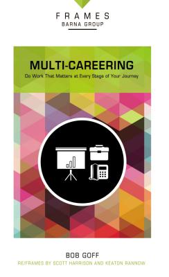 Multi-Careering, Paperback (Frames Series): Do Work That Matters