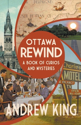 Ottawa Rewind: A Book of Curios and Mysteries Cover Image