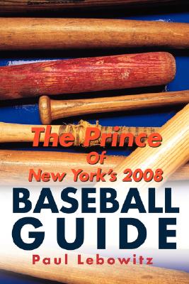 The Prince of New York's 2008 Baseball Guide By Paul Lebowitz Cover Image