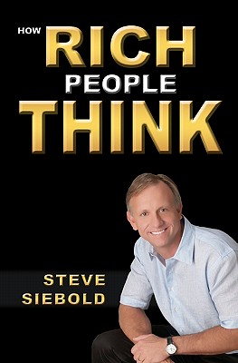 How Rich People Think By Steve Siebold Cover Image