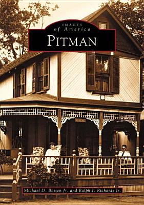 Pitman (Images of America) By Michael D. Batten Jr, Ralph J. Richards Jr Cover Image
