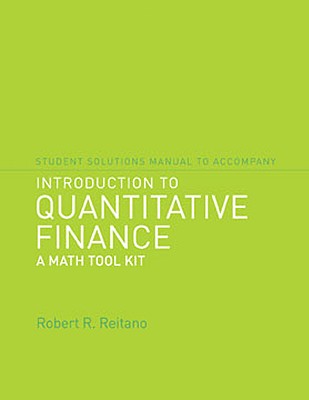 Student Solutions Manual to Accompany Introduction to Quantitative Finance: A Math Tool Kit Cover Image