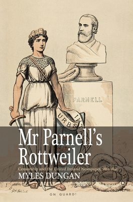 Mr. Parnell's Rottweiler: Censorship and the United Ireland Newspaper, 1881-1891