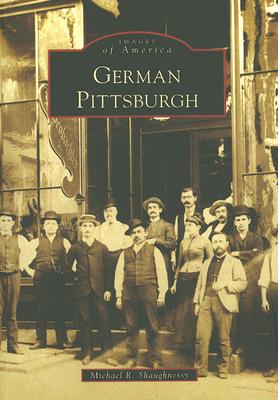 German Pittsburgh (Images of America (Arcadia Publishing)) Cover Image