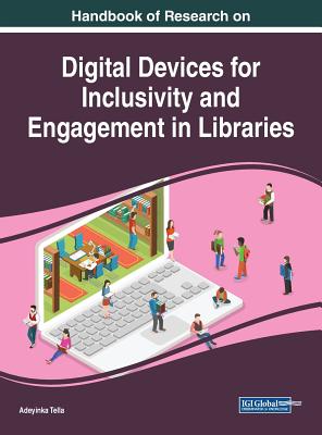 Handbook of Research on Digital Devices for Inclusivity and Engagement in Libraries Cover Image