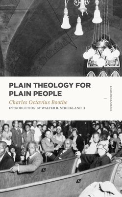 Plain Theology for Plain People (Lexham Classics) By Walter R. Strickland (Introduction by), Charles Octavius Boothe Cover Image