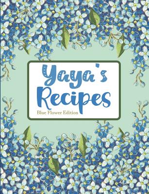 Yaya's Recipes Blue Flower Edition Cover Image