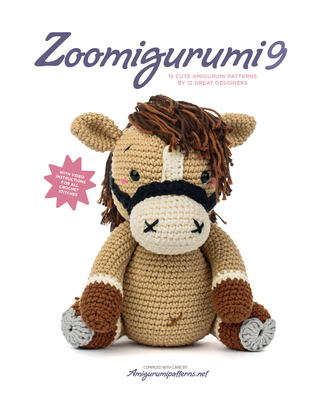 Zoomigurumi 9: 15 Cute Amigurumi Patterns by 12 Great Designers Cover Image