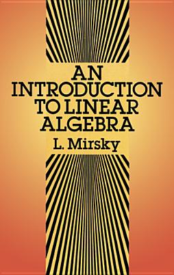 An Introduction to Linear Algebra (Dover Books on Mathematics) By L. Mirsky Cover Image
