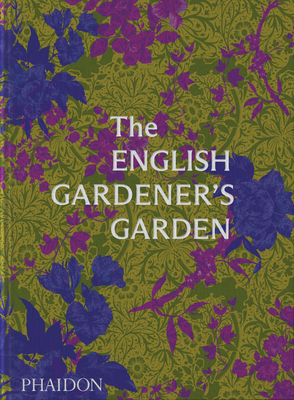 The English Gardener's Garden By Phaidon Editors, Tania Compton (Contributions by), Toby Musgrave (Editor) Cover Image