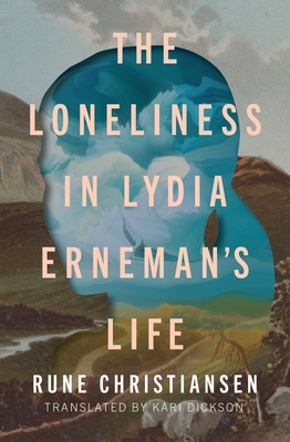 The Loneliness in Lydia Erneman's Life (Literature in Translation Series) Cover Image