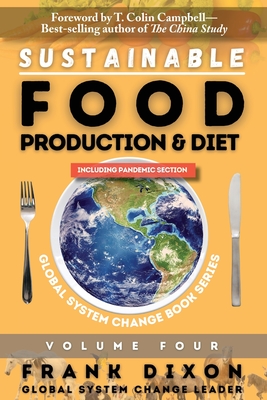 Sustainable Food Production and Diet By Frank Dixon, T. Colin Campbell (Foreword by) Cover Image