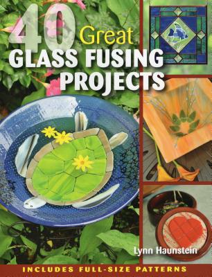 40 Great Glass Fusing Projects [With Pattern(s)] Cover Image