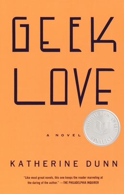 Geek Love: A Novel (Vintage Contemporaries)