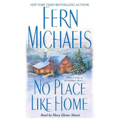No Place Like Home Lib/E (Cisco Family #1) By Fern Michaels, Mary Elaine Monti (Read by) Cover Image