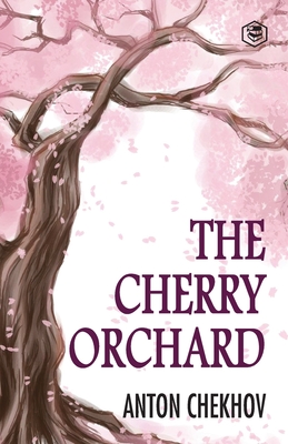 The Cherry Orchard By Anton Chekhov Cover Image