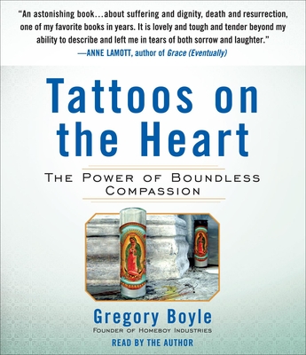 Tattoos on the Heart: The Power of Boundless Compassion By Gregory Boyle Cover Image