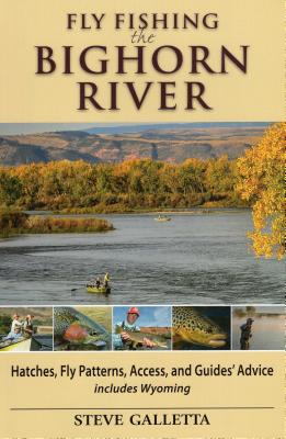Fly Fishing the Bighorn River: Hatches, Fly Patterns, Access, and