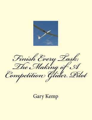 Finish Every Task: The Making of A Competition Glider Pilot Cover Image
