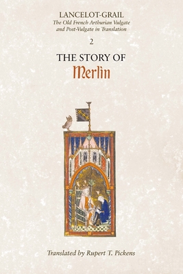 The Story of Merlin (Lancelot-Grail: The Old French Arthurian Vulgate and Post-Vulgate in Translation #2) Cover Image