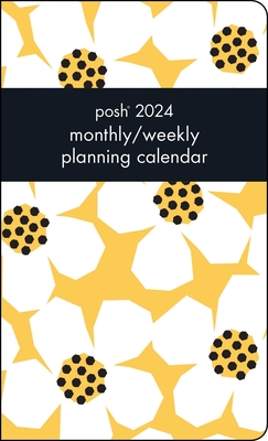 Posh 12-Month 2024 Monthly/Weekly Planner Calendar: Daisy Daydream Cover Image