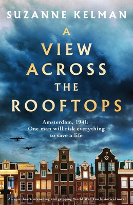 A View Across the Rooftops: An epic, heart-wrenching and gripping World War Two historical novel Cover Image
