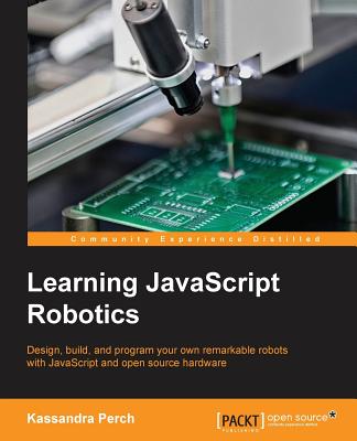 Learning JavaScript Robotics Cover Image